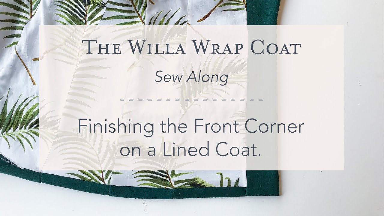 Finishing the Front Corner on a Lined Coat - The Willa Wrap Coat Sew Along