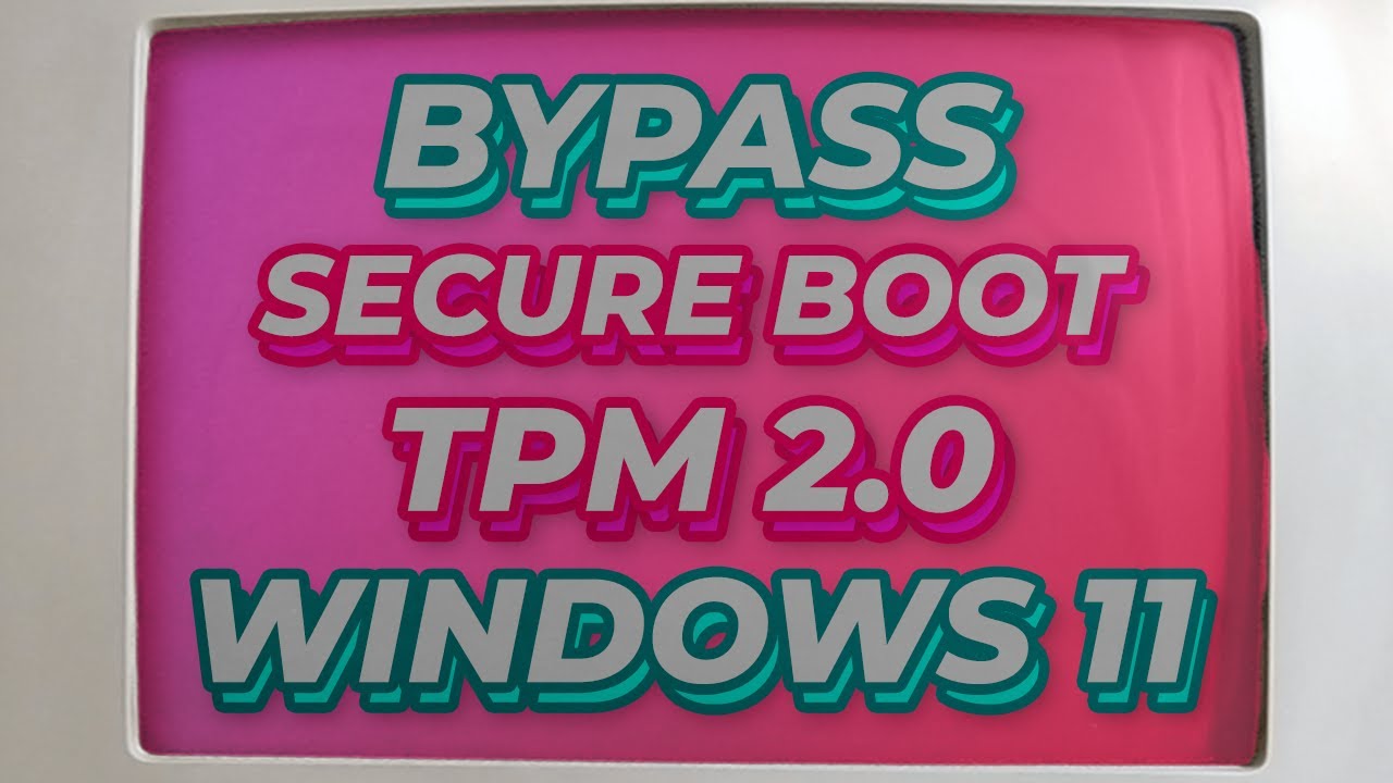 How to BYPASS TPM 2.0 and Secure Boot checks when installing Windows 11