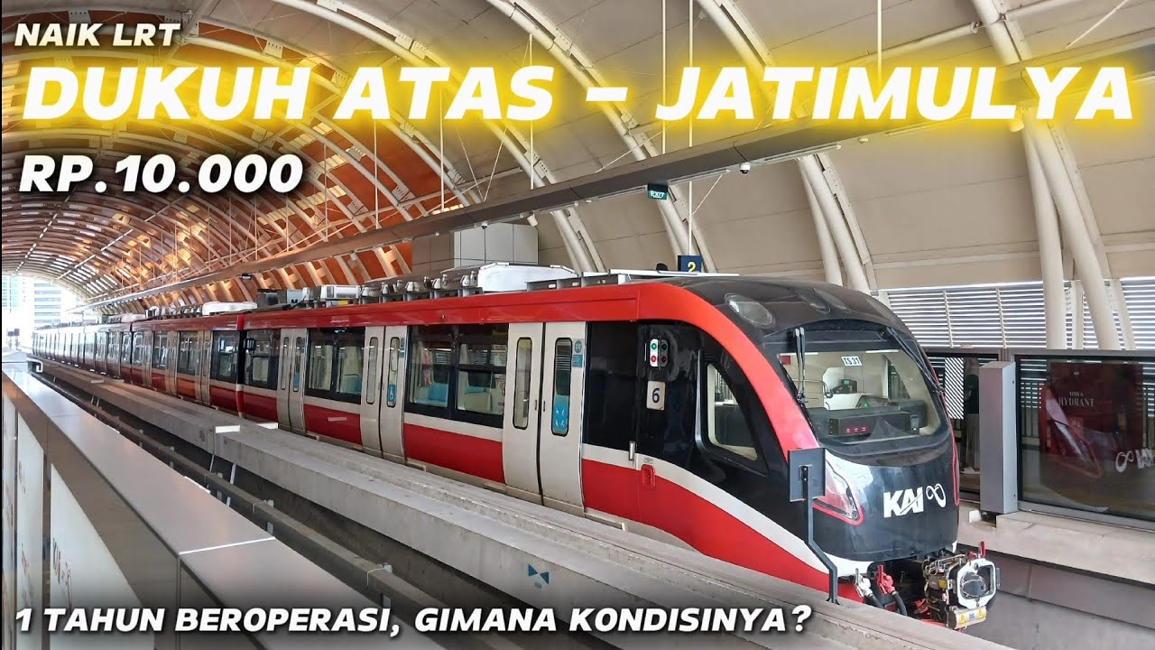 1 Tahun Beroperasi Gimana Kondisinya? Full Trip Dukuh Atas - Jatimulya Naik LRT Jabodebek