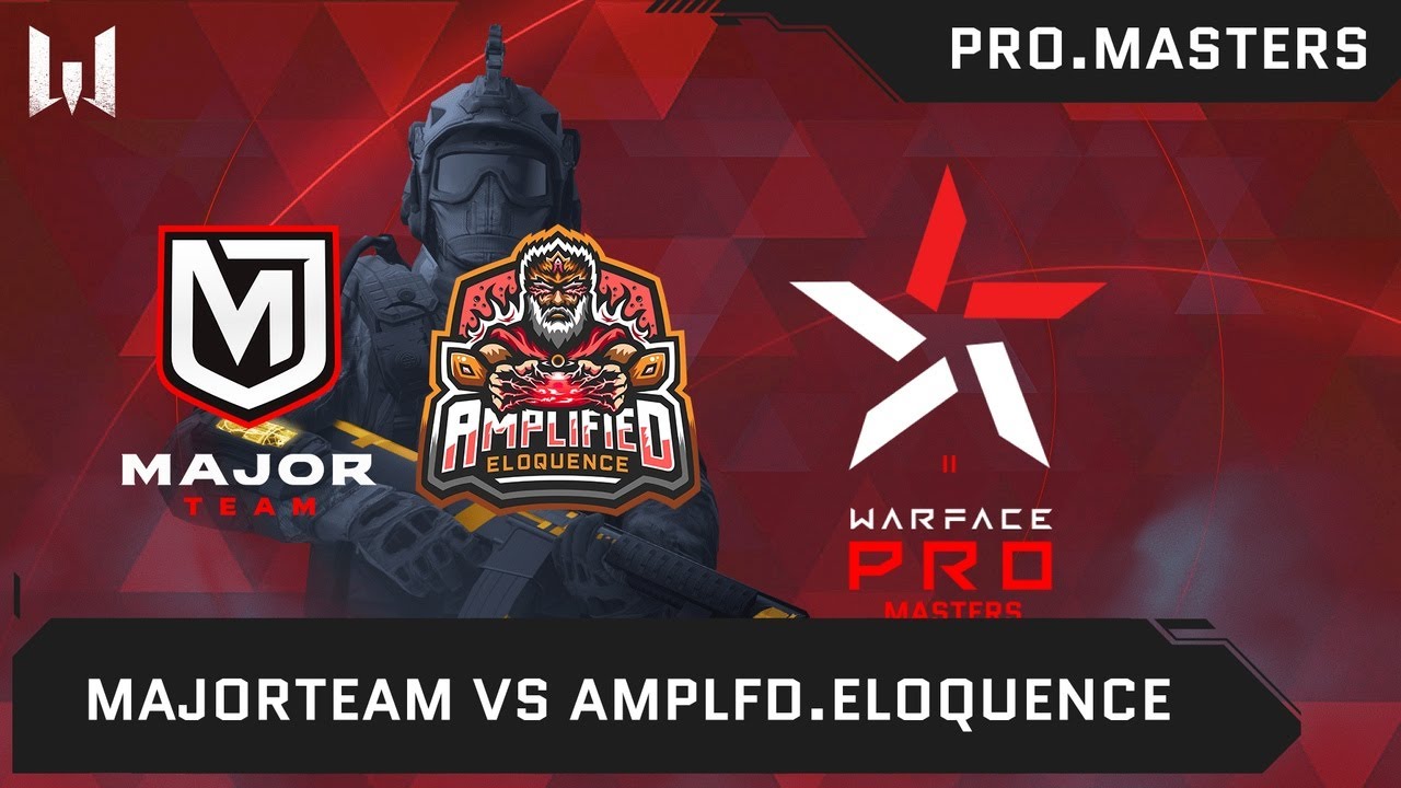 [Matches] Турнир Warface PRO.Masters. Day 10. MajorTeam vs Amplfd.Eloquence