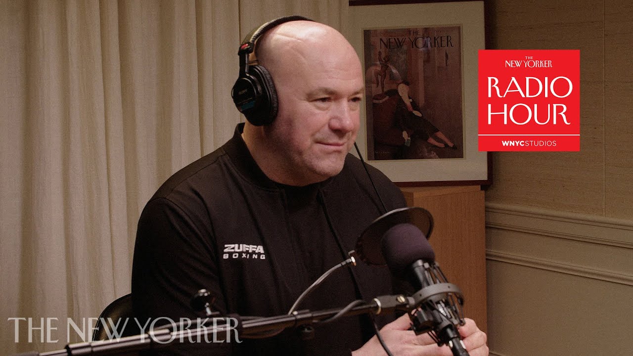 Dana White Thinks Everyone&rsquo;s a Fighter | The New Yorker Radio Hour