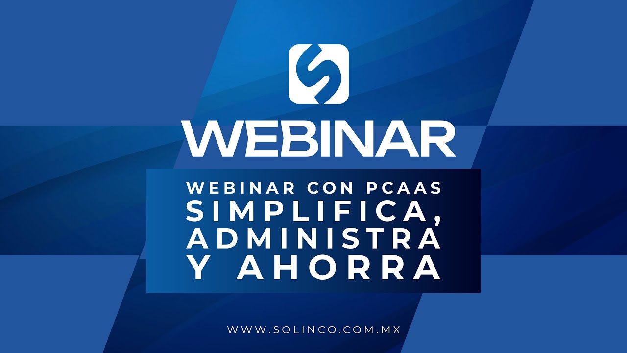 WEBINAR CON PCAAS SIMPLIFICA, ADMINISTRA Y AHORRA - Solinco / Stratosphere