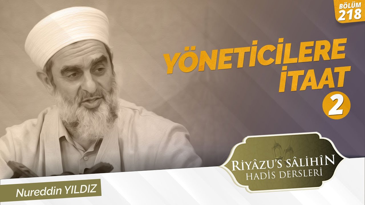 YÖNETİCİLERE İTAAT (2) | Riyazussalihin | Nureddin Yıldız | 218. Ders