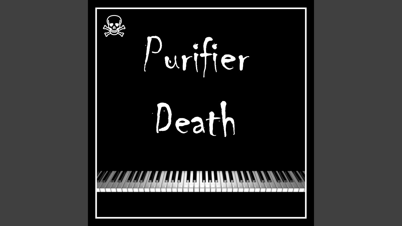 Purifier Death