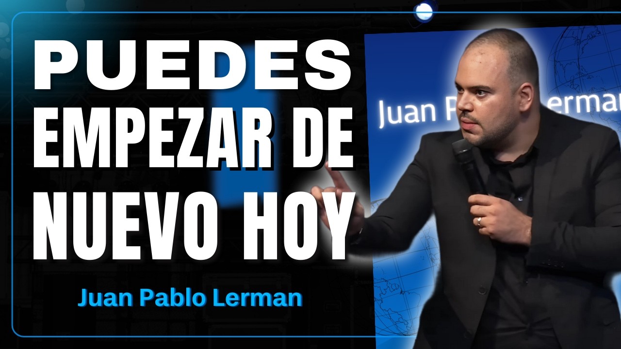 Puedes volver a empezar: Dios restaura tu corazón y tu gozo | Juan Pablo Lerman