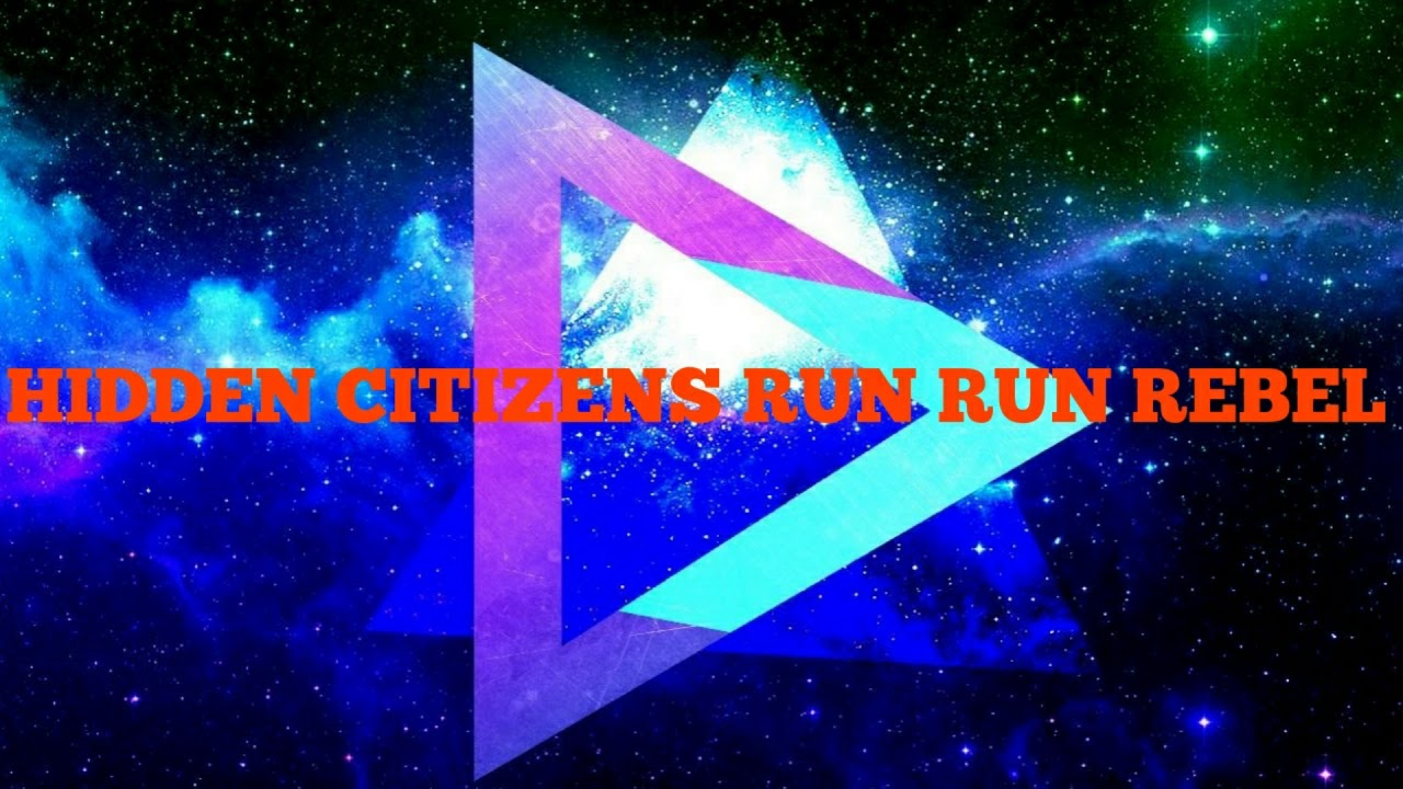 HIDDEN CITIZENS - RUN RUN REBEL