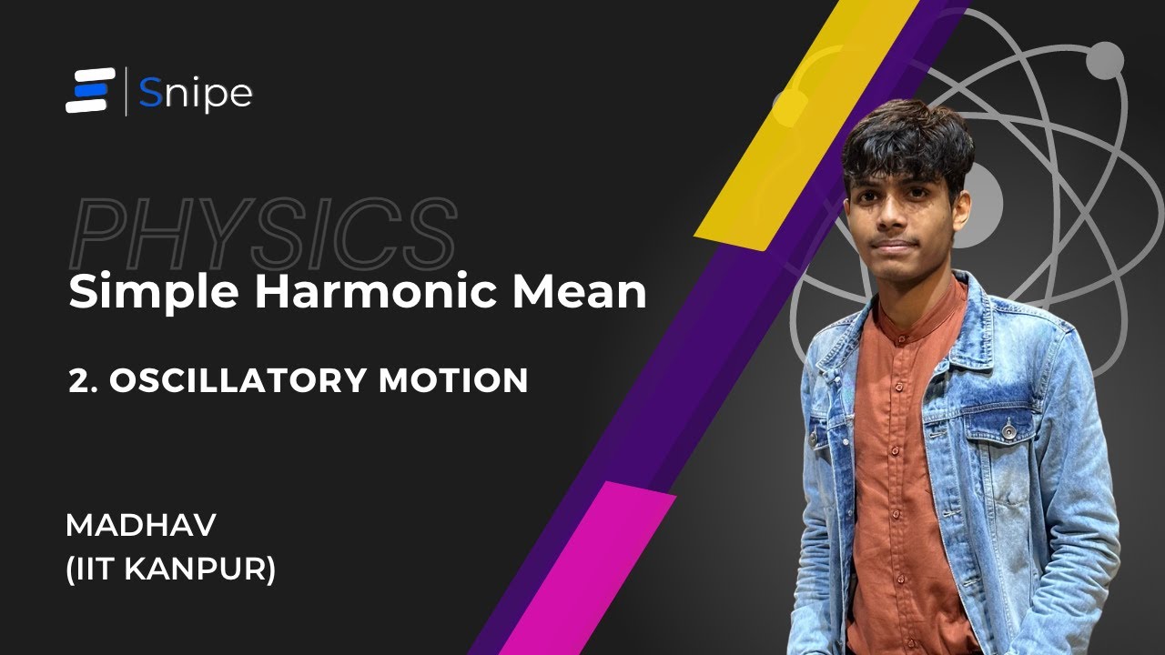 Oscillatory Motion | Simple Harmonic Motion | JEE, CBSE