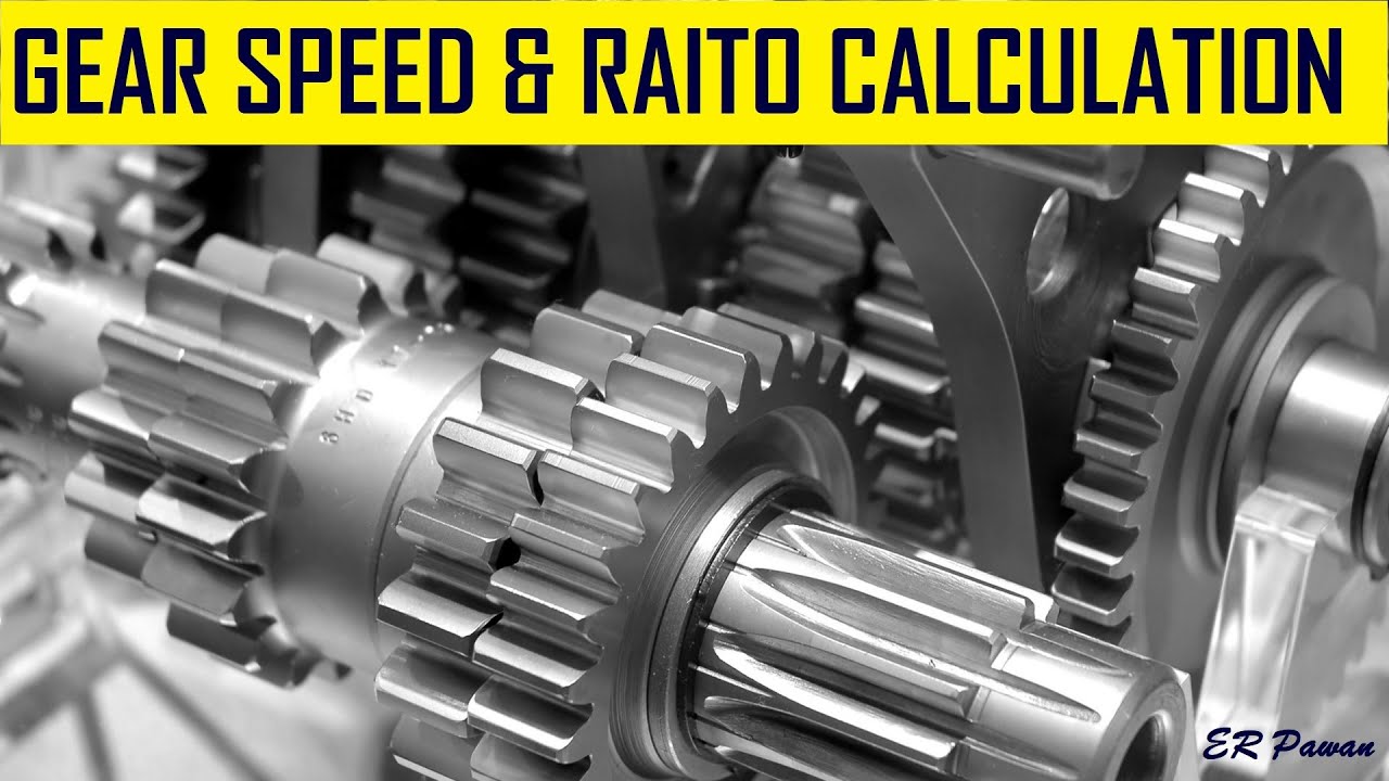 How to Calculate Gear Speed Ratio || Gear Speed Ratio Calculation || Calculating Gear Speed Output |