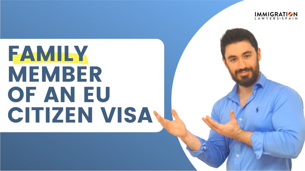 FAMILY MEMBER OF AN EU CITIZEN CARD 🇪🇸 What Is It, Who Can Apply & Requirements