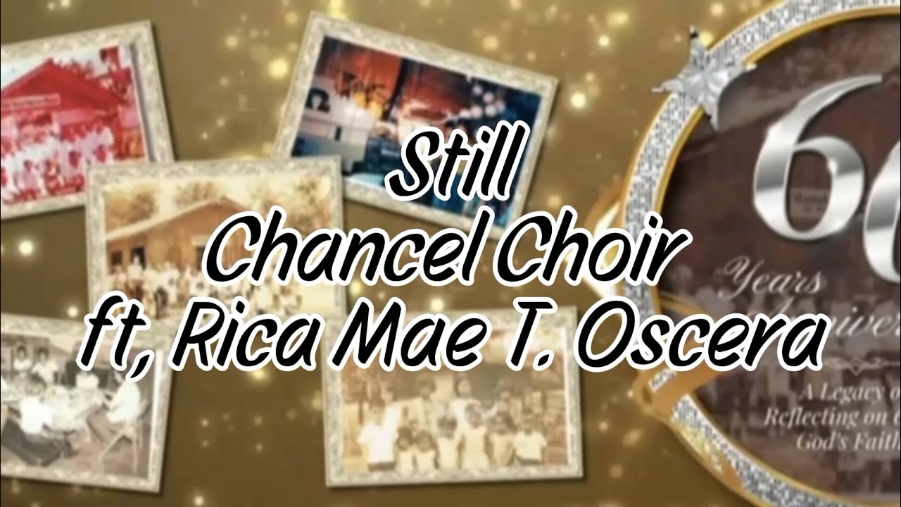 Still | Chancel Choir ft, Rica Mae T. Oscera