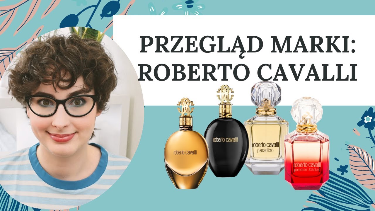 Roberto Cavalli: który zapach najciekawszy? (4 propozycje)