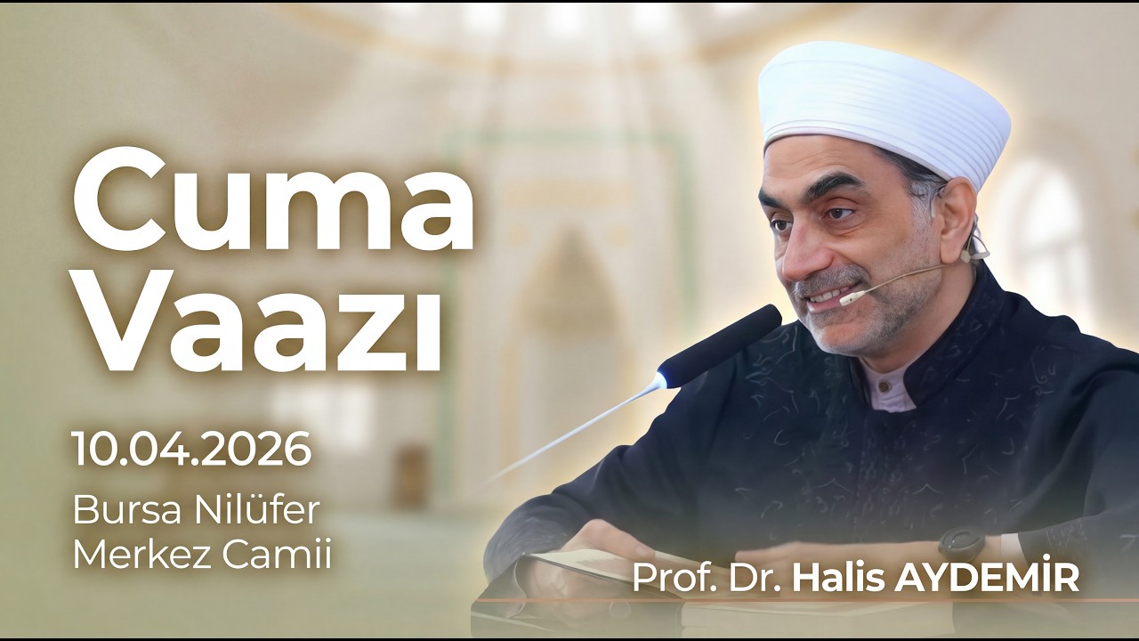 Cuma Vaazı I 10.04.2026 I Bursa Nil&uuml;fer Merkez Camii