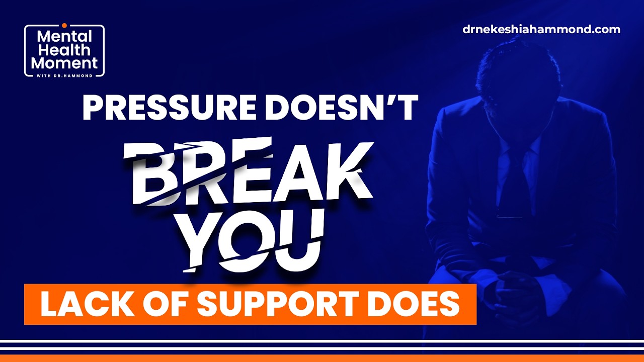 Pressure Doesn't Break You - Lack of Support Does
