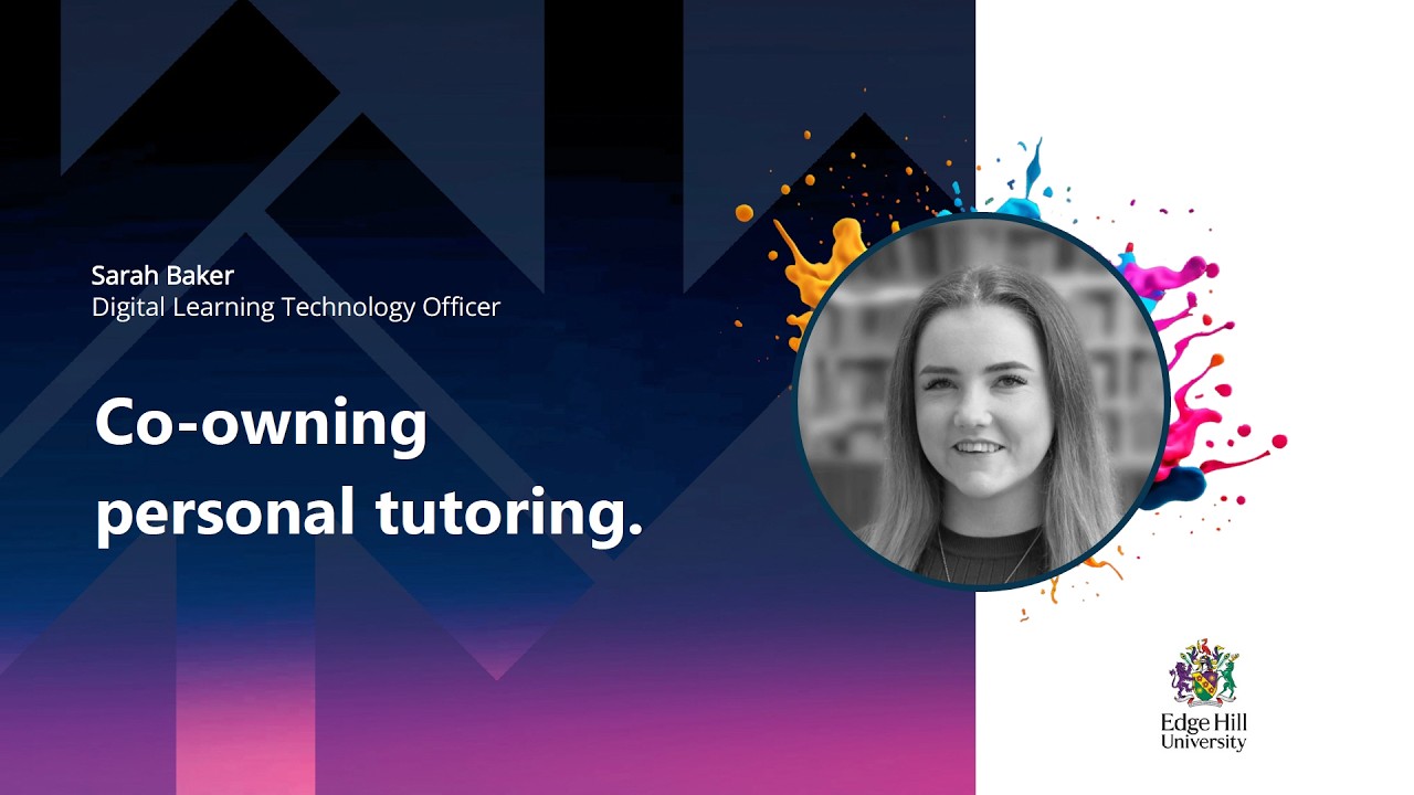 Co-owning personal tutoring - Sarah Baker, Edge Hill University