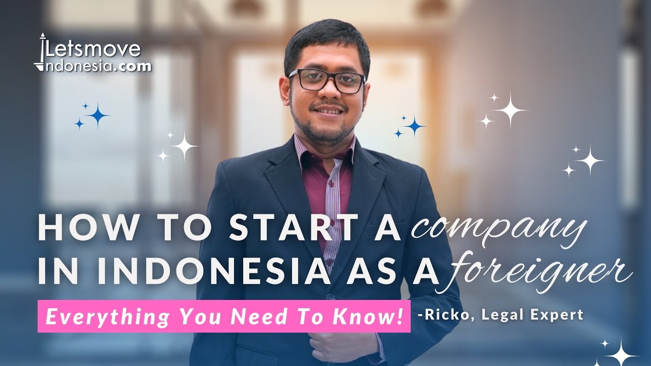 Cara Mendirikan Perusahaan di Indonesia sebagai Warga Negara Asing - Lets Move Indonesia