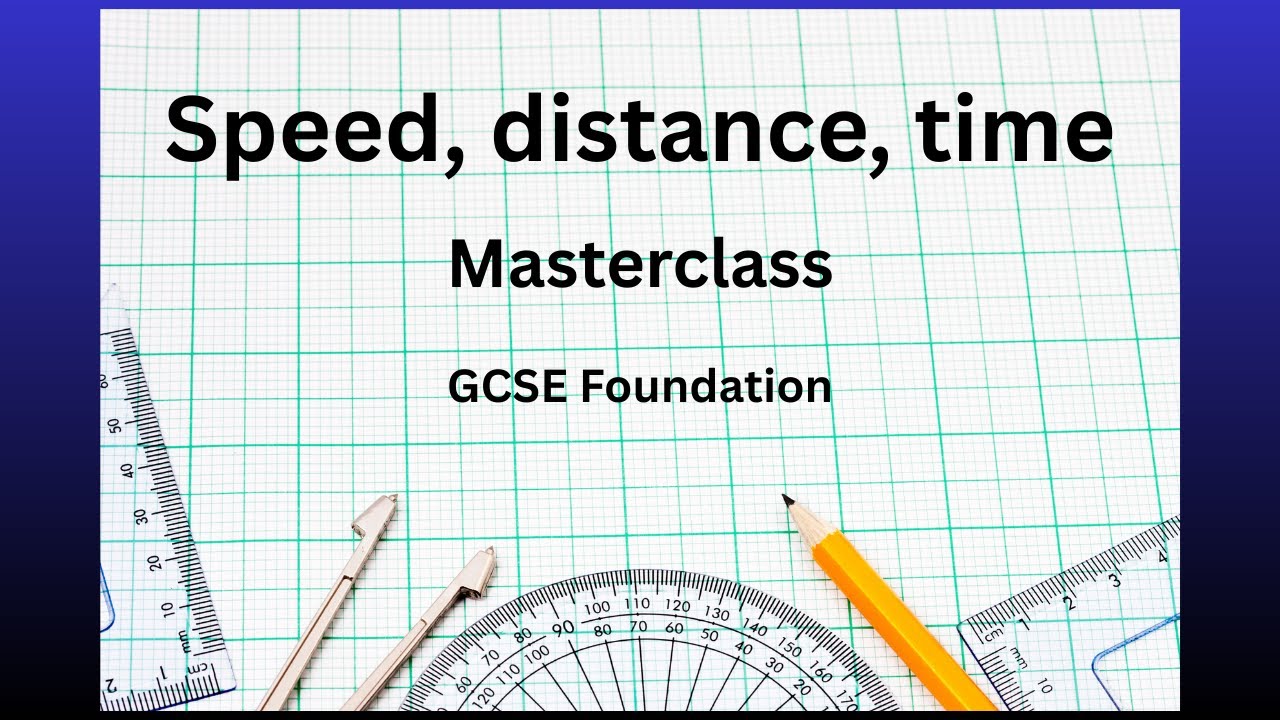 Speed, Distance, Time | Masterclass | GCSE Foundation | 17 Exam Questions