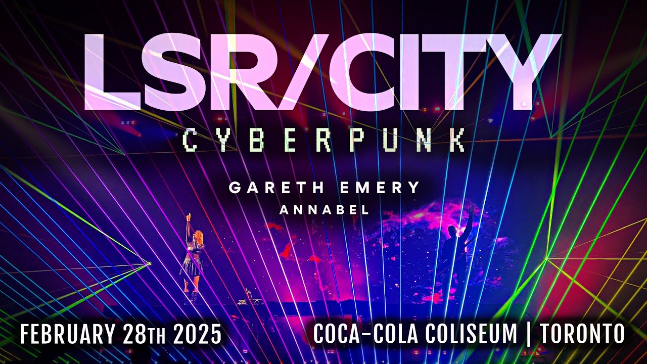 LSR/CITY: CYBERPUNK - Gareth Emery ft. Annabel [February 28th 2025 | Coca-Cola Coliseum, Toronto]