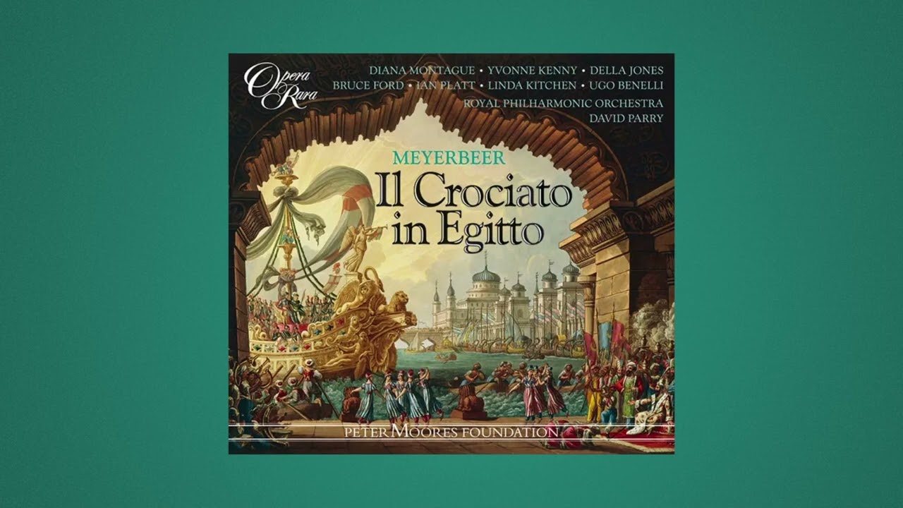 Meyerbeer's Il crociato in Egitto | Yvonne Kenny, Diana Montague, Della Jones, & Bruce Ford