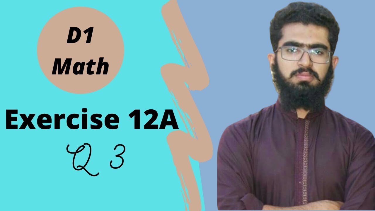 d1 ex 12a q3 || d1  exercise 12a question 3 || d1 maths solutions || hafizuzair || d1 ex 12a