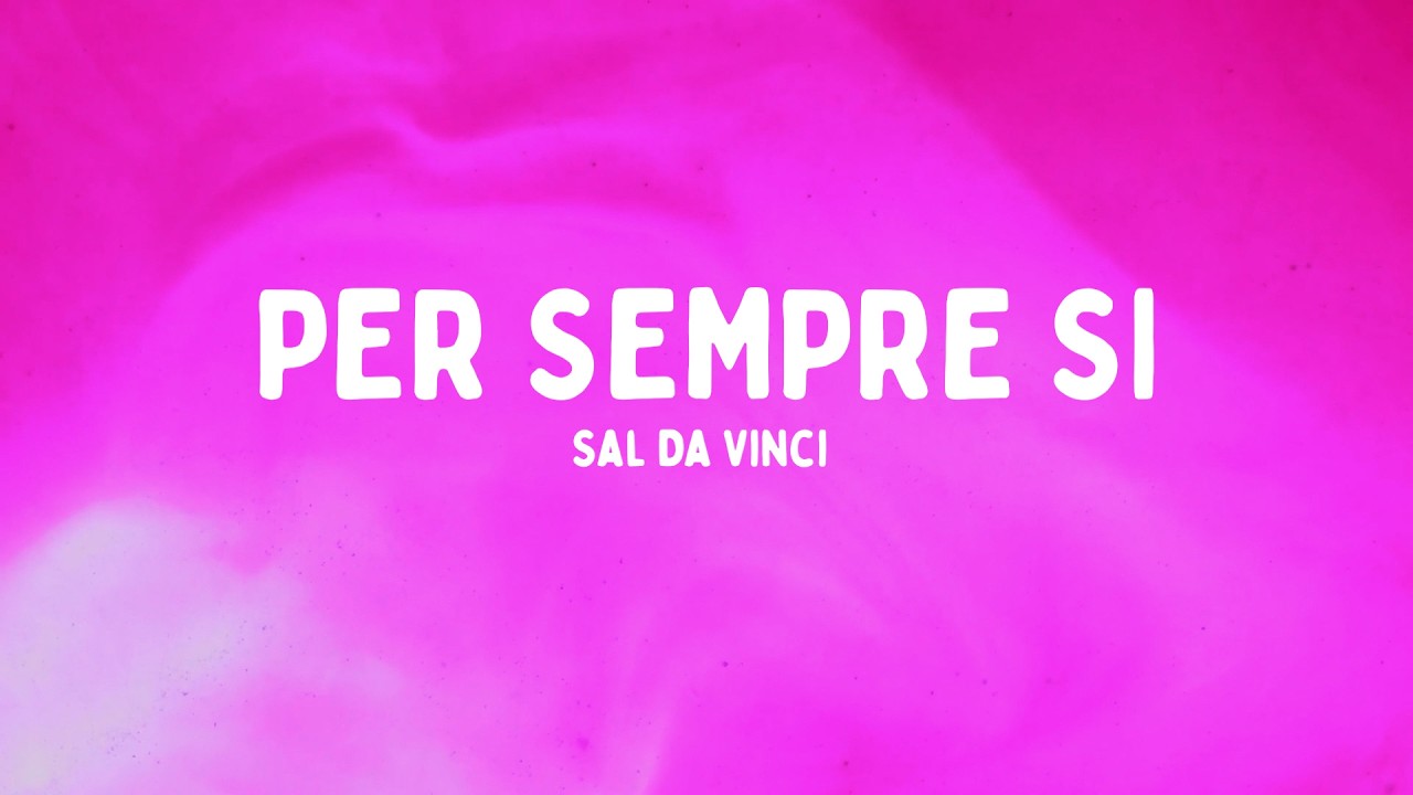 Sal Da Vinci - Per sempre sì (Testo/Lyrics)