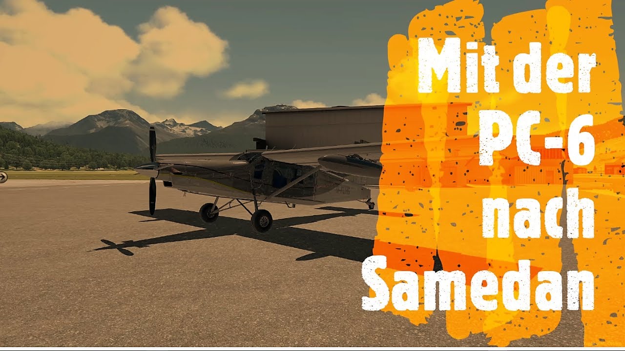 X-Plane: Mit der PC-6 Turbo Porter nach Samedan