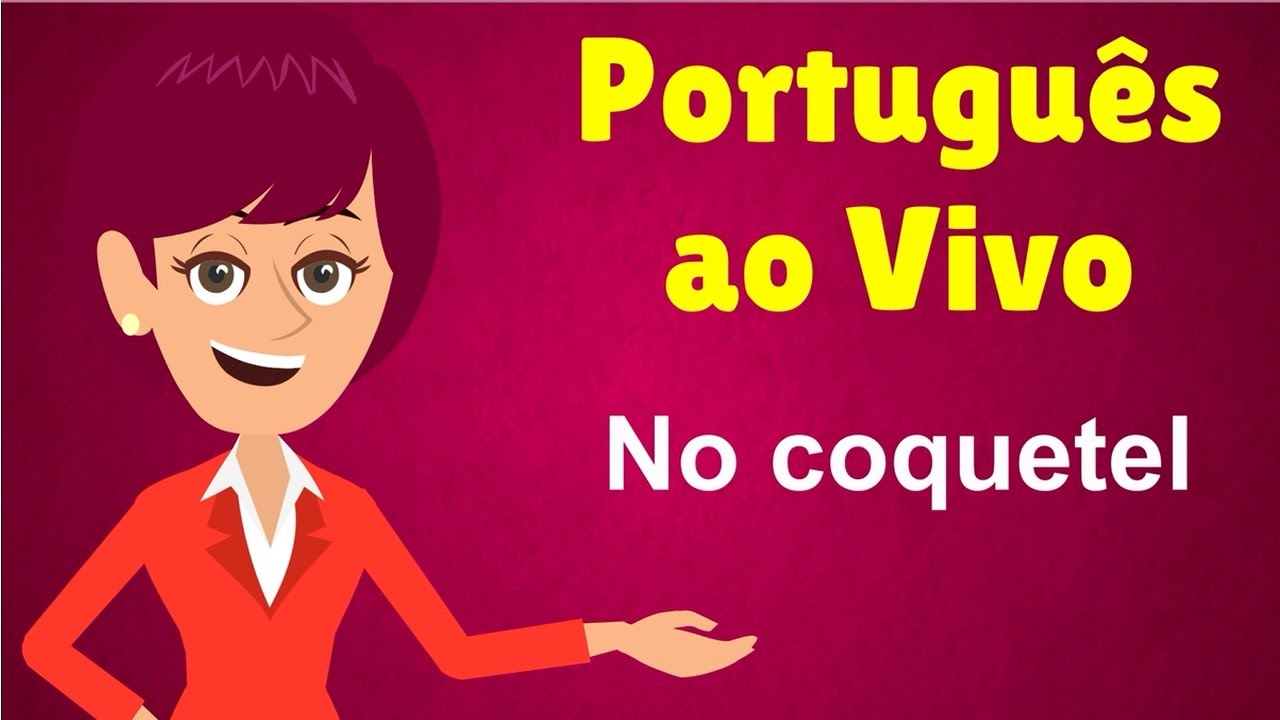 Português ao Vivo - No coquetel