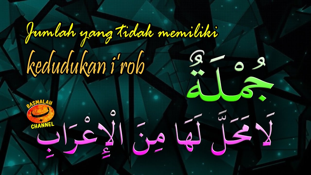 BELAJAR NAHWU - SHORROF : Jumlah Yang Tidak Memiliki Kedudukan I'rob ( جملة لا محل لها من الإعراب )