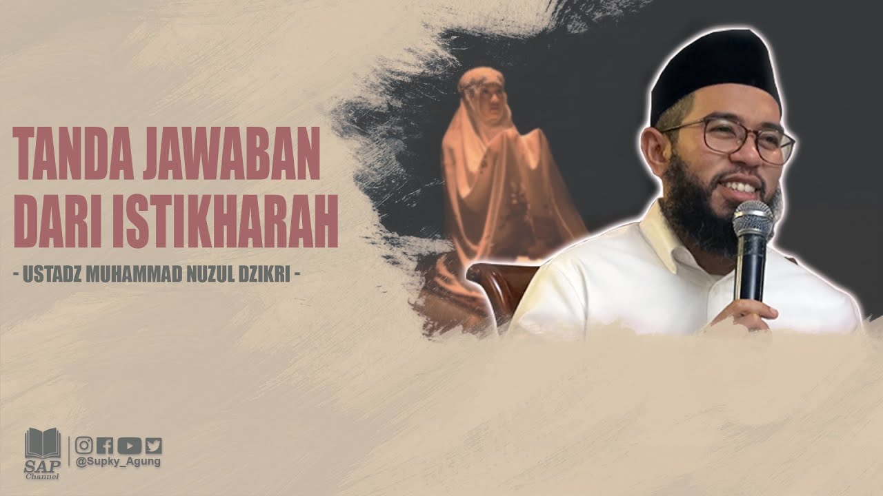 TANDA JAWABAN DARI ISTIKHARAH | USTADZ MUHAMMAD NUZUL DZIKRI