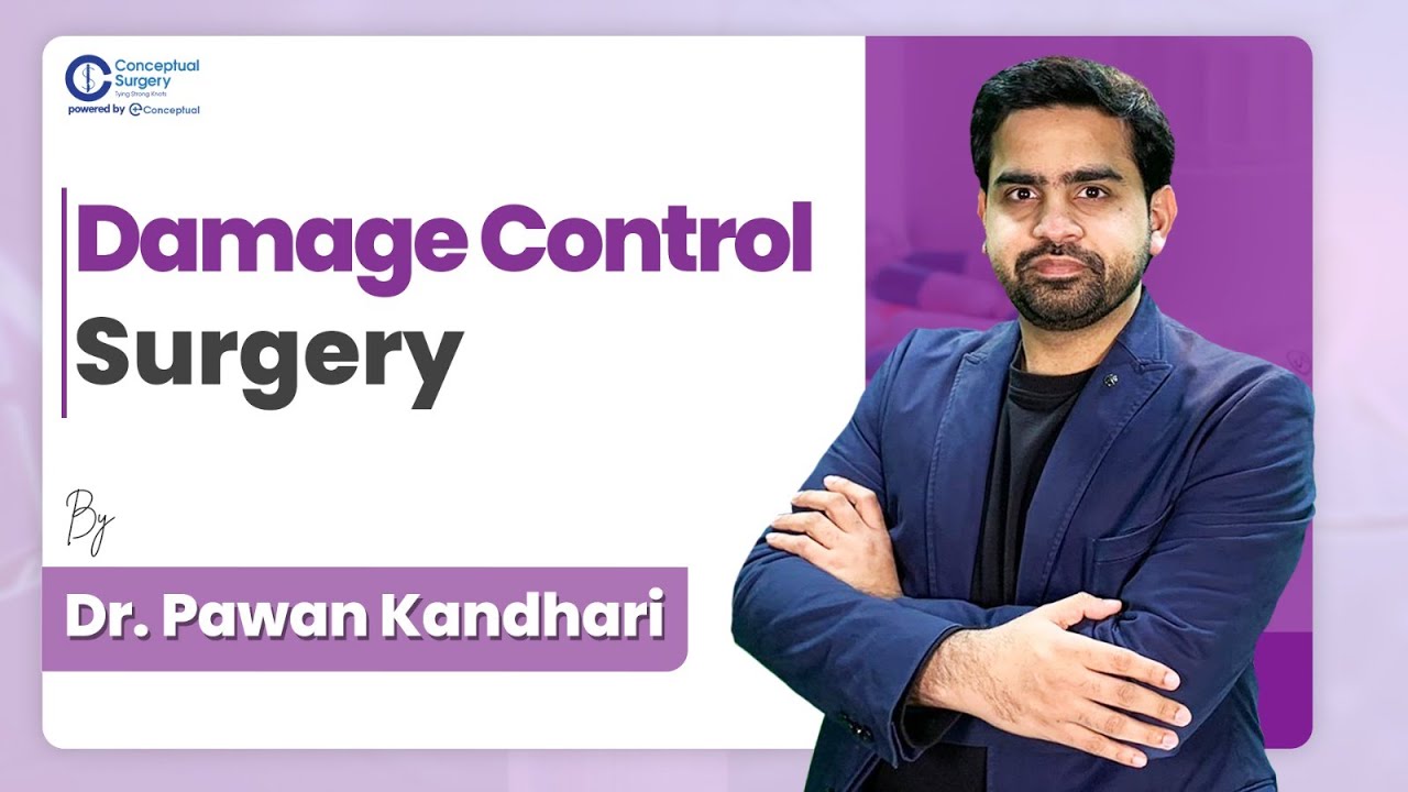 Damage Control Surgery By Dr. Pawan Kandhari | Surgery Residency  | Conceptual Surgery