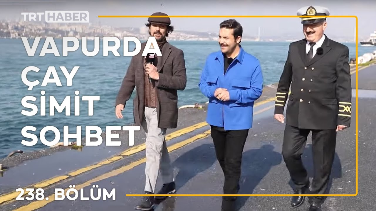 Vapurda Çay Simit Sohbet 238. Bölüm - Cihat Süvarioğlu