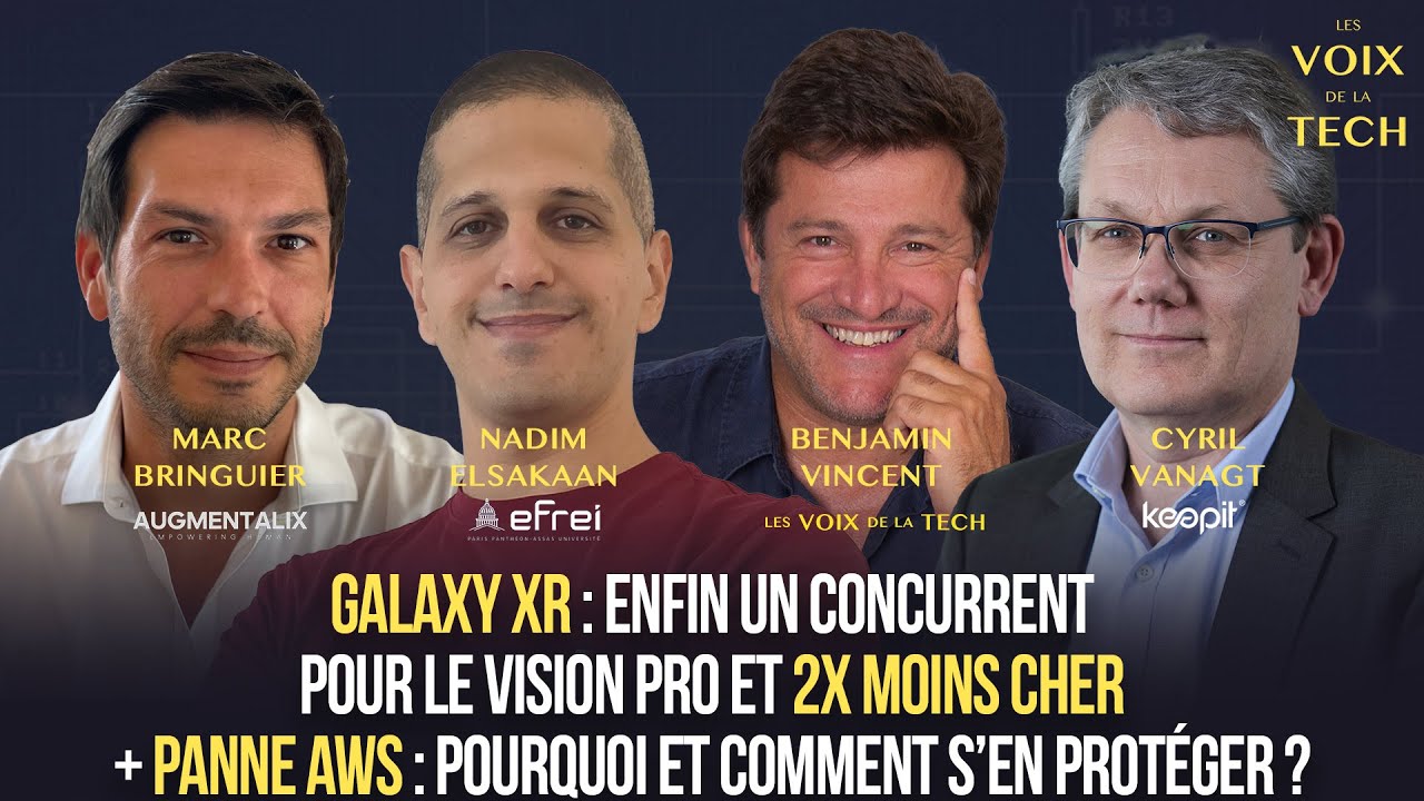 Galaxy XR, enfin un concurrent du Vision Pro et panne AWS : pourquoi et comment s’en protéger ?