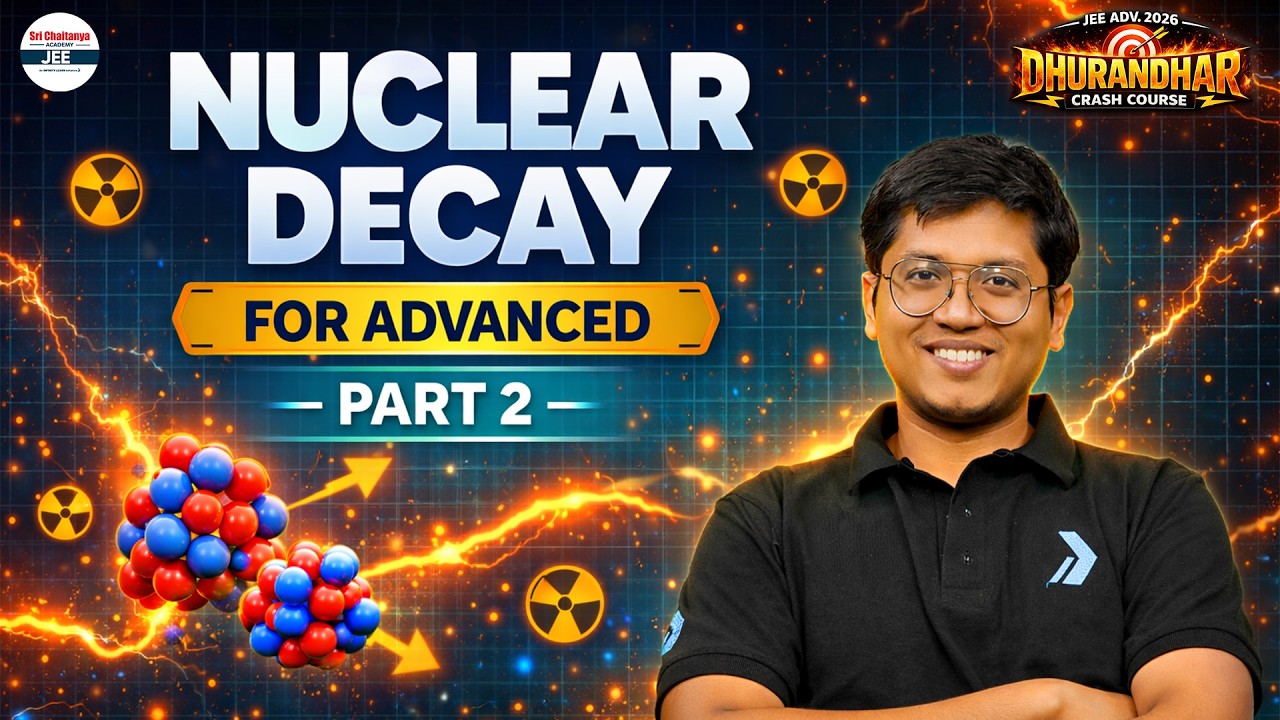 JEE Physics: Nuclear Decay - Theory + Problems -2 | JEE Advanced 2026 | Class 12 | JEE 2026 | #LIVE