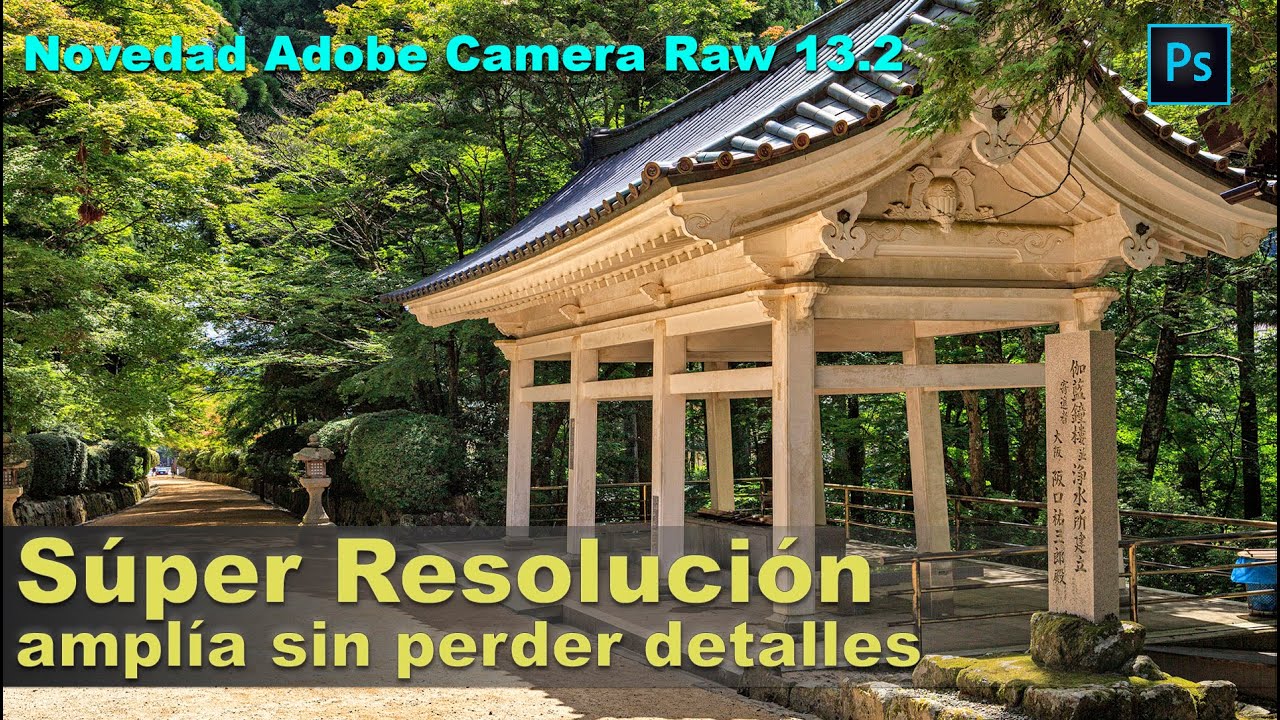 Súper resolución con Adobe Camera Raw 13.2