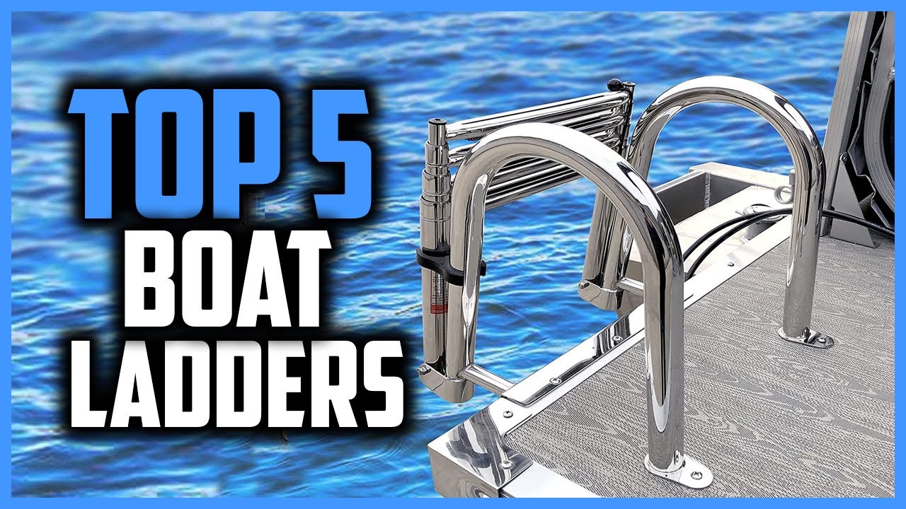 Top 5 Best Boat Ladders in 2025 Reviews