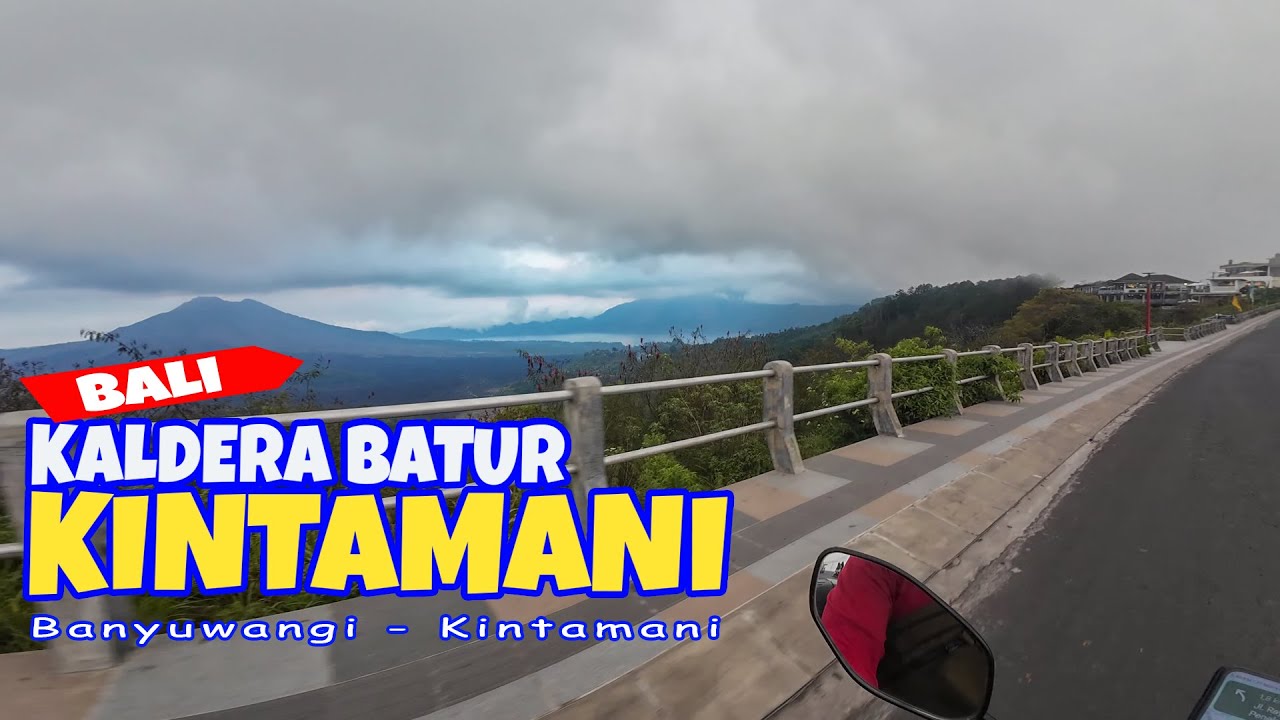 Perjalanan BANYUWANGI ke KINTAMANI,  Menuju KALDERA GUNUNG BATUR