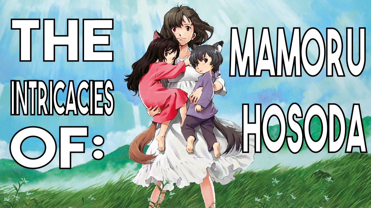 The Intricacies of Mamoru Hosoda