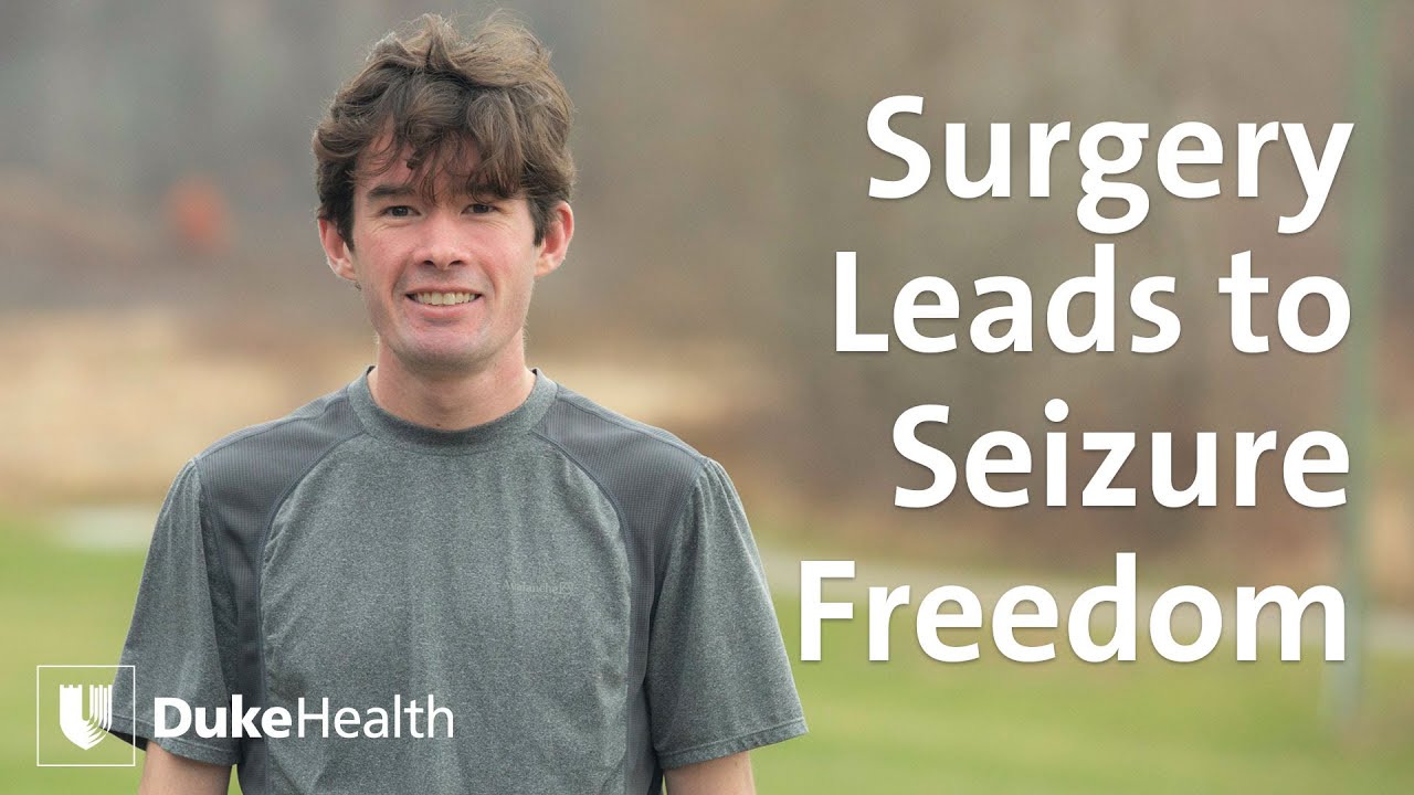 Epilepsy Surgery Leads to Seizure Freedom | Duke Health