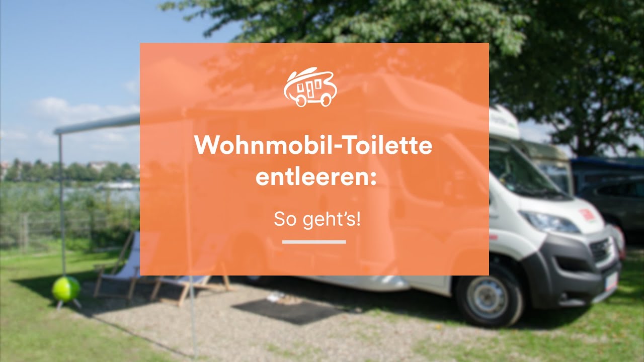 Wohnmobil-Toilette entleeren: So geht's!