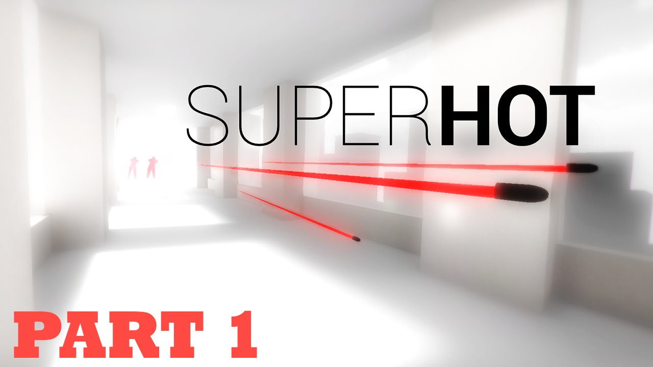 SUPERHOT Gameplay Walkthrough Part 1 - Level 1-10 (Full Game)