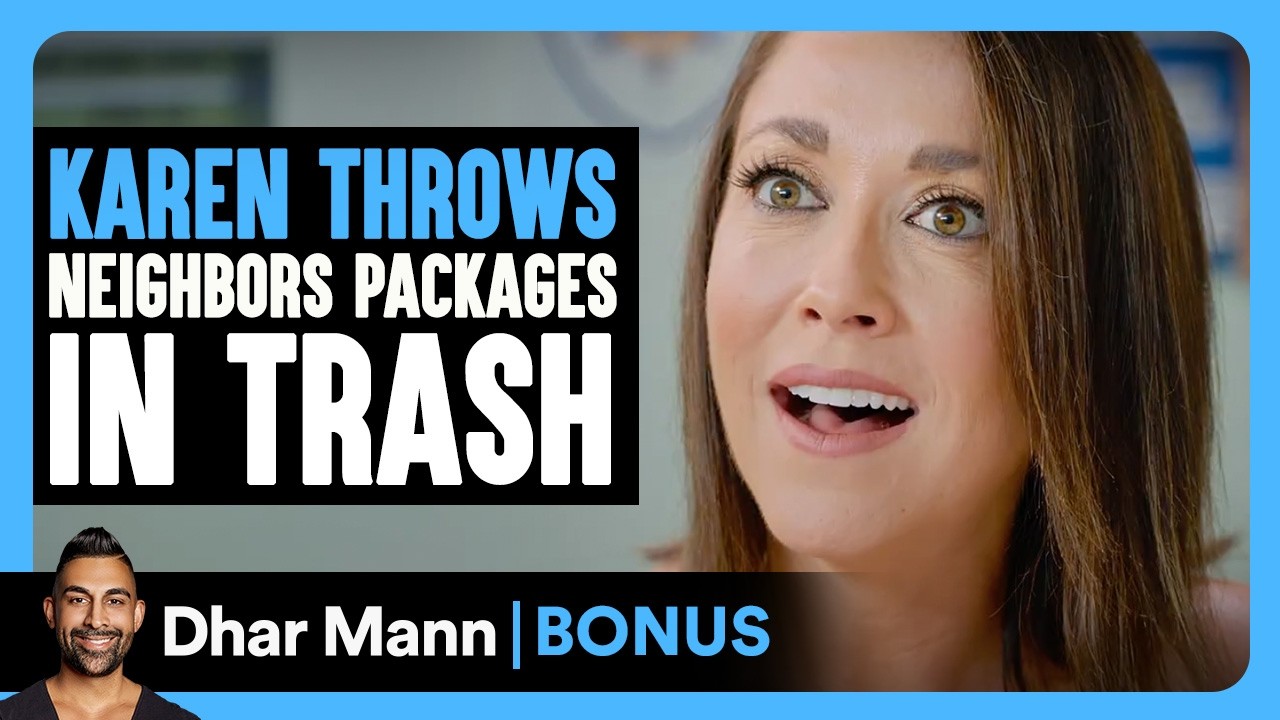 KAREN THROWS Neighbors Packages In TRASH | Dhar Mann Bonus!