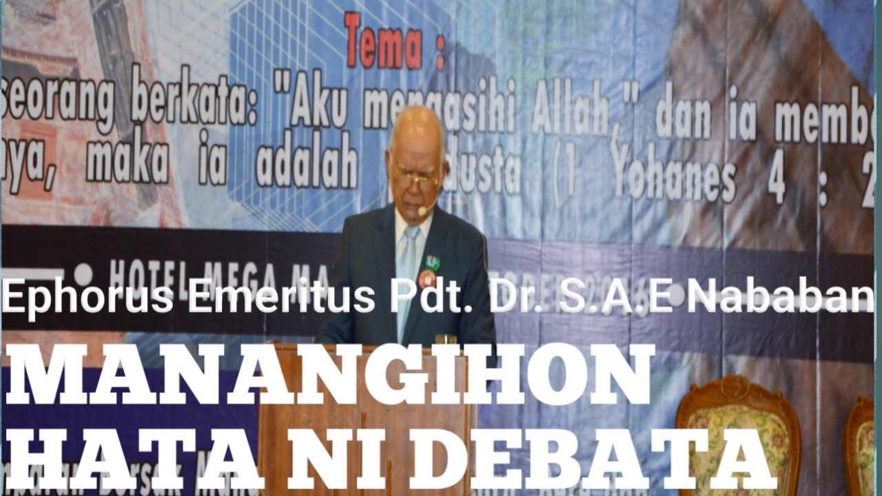 MANANGIHON HATA NI DEBATA - Ephorus Emeritus Pdt. Dr. S.A.E Nababan, LlD