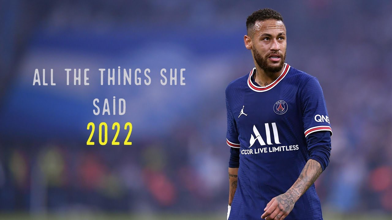 Neymar Jr - All the Things She Said - Skills And Goals - 2022