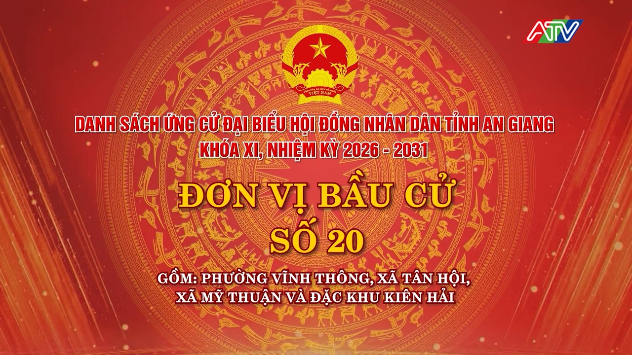 Danh sách ứng cử đại biểu HĐND tỉnh An Giang khóa XI - Đơn vị bầu cử số 20 | Truyền hình An Giang 2