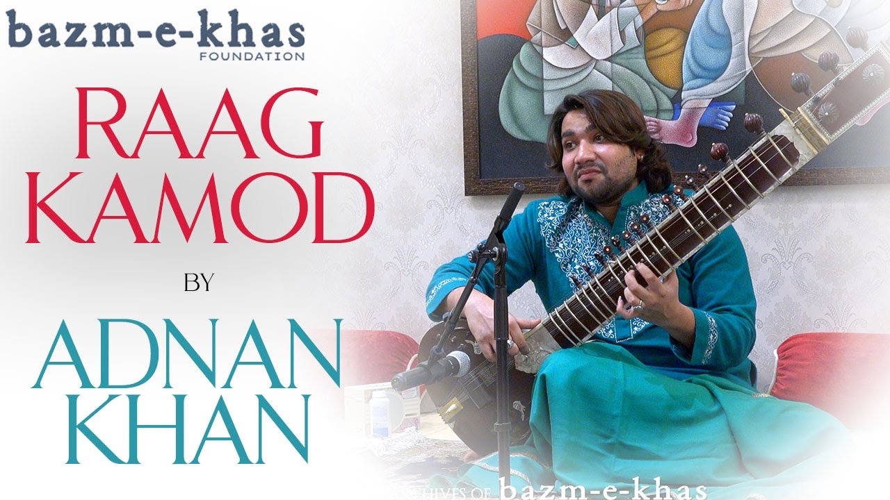 Raag Kamod | Adnan Khan | Bazm e Khas
