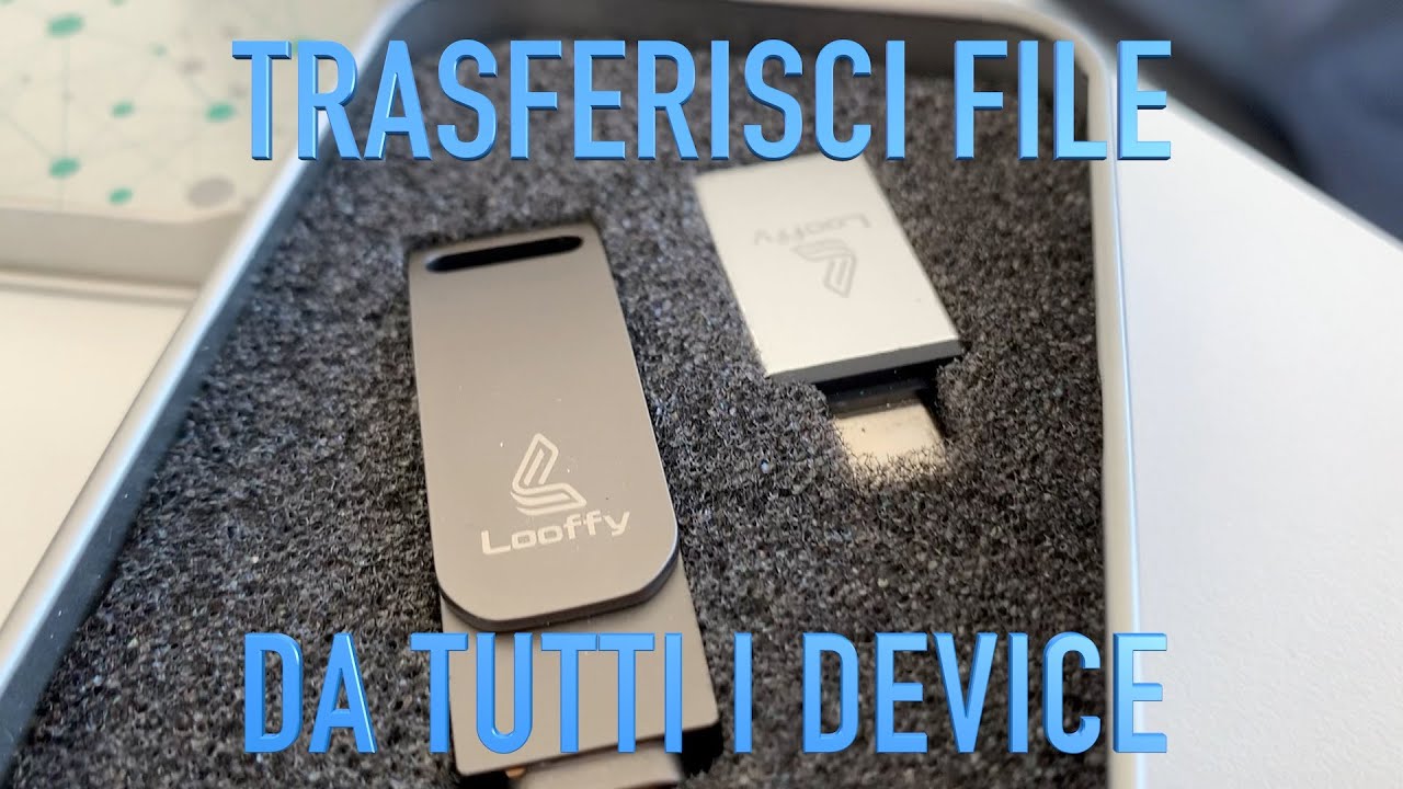 LOOFFY, LA SOLUZIONE PER IL TRASFERIMENTO DATI DAL TUO DEVICE APPLE E ANDROID