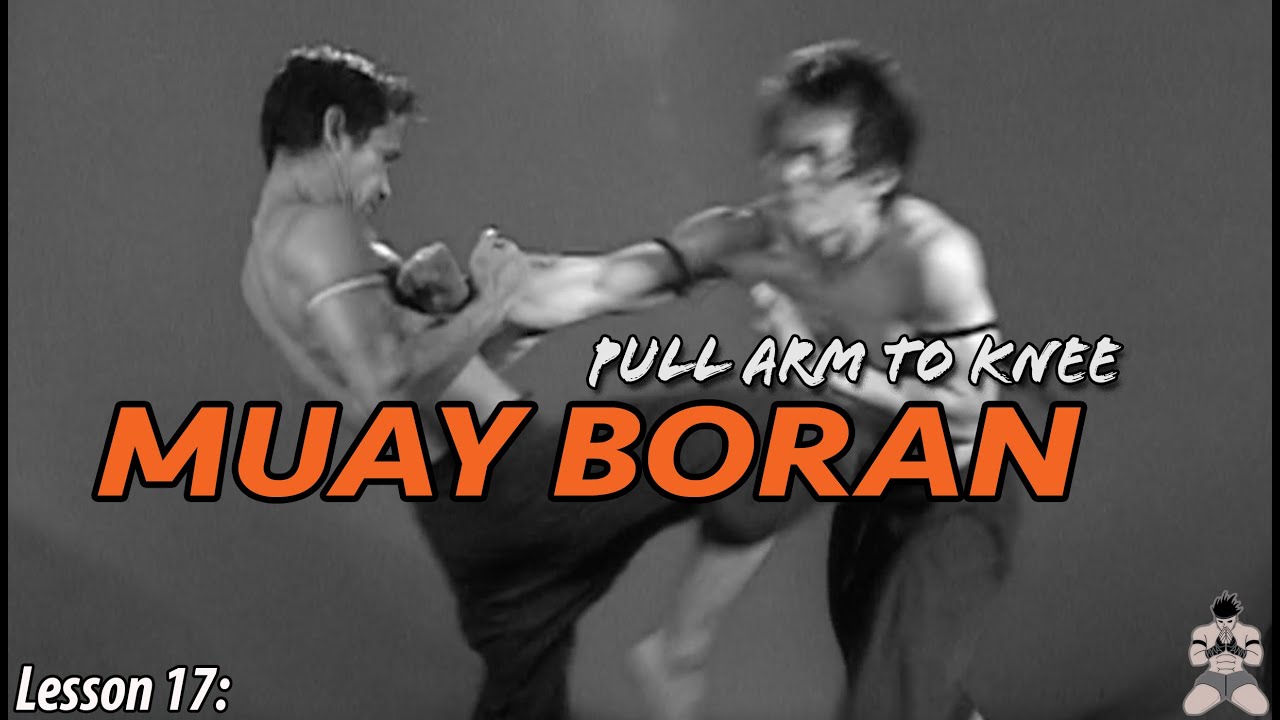 Lesson 17: Muay Boran - Straight Pulling Knee