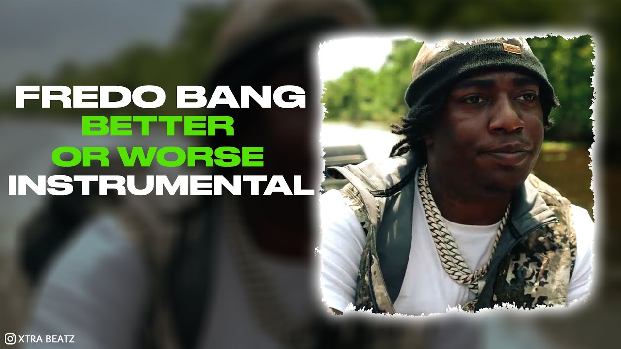 Fredo Bang - Better Or Worse (INSTRUMENTAL)
