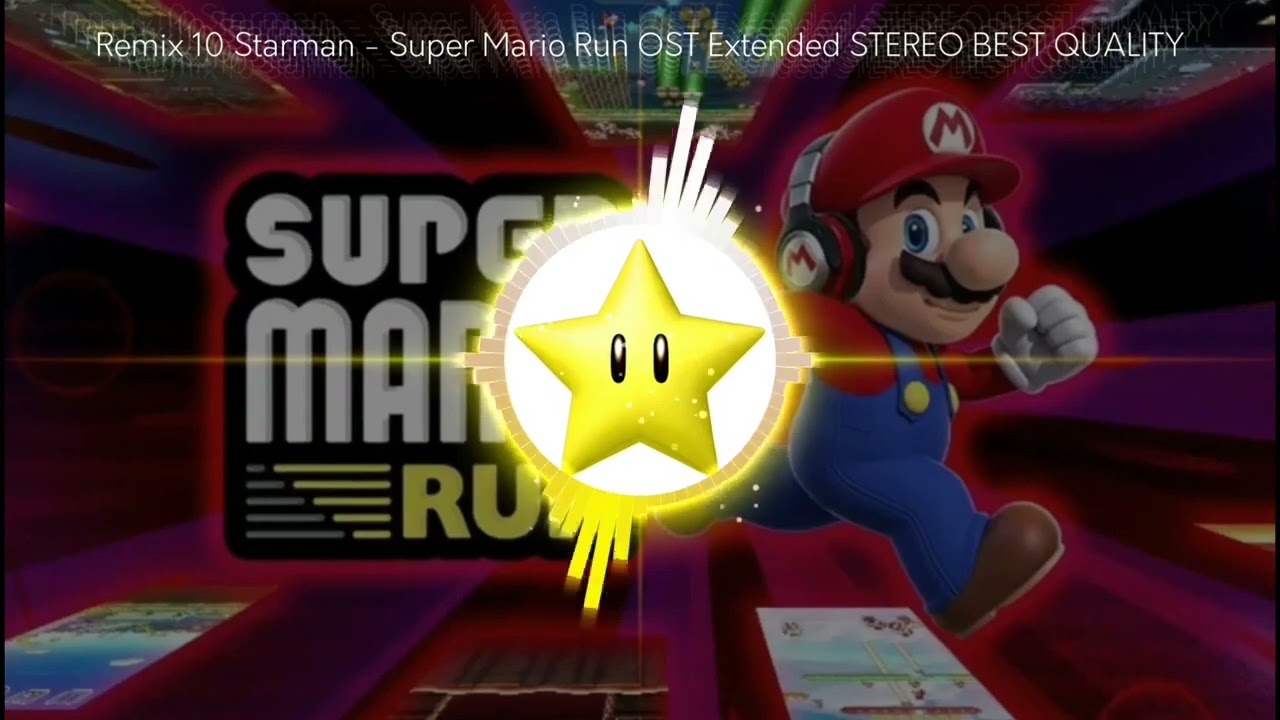 Remix 10 Starman Theme - Super Mario Run OST (Stereo - Best Quality - Extended)