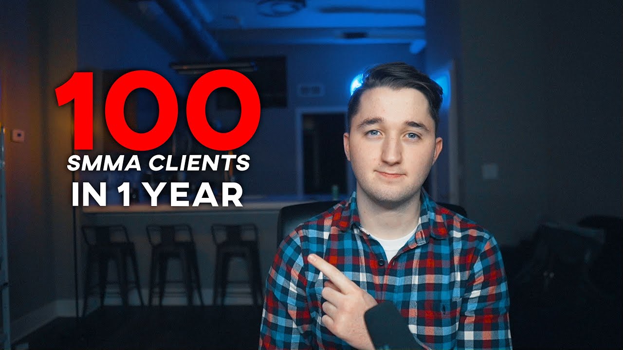 How I Got 100 SMMA Clients in 1 Year