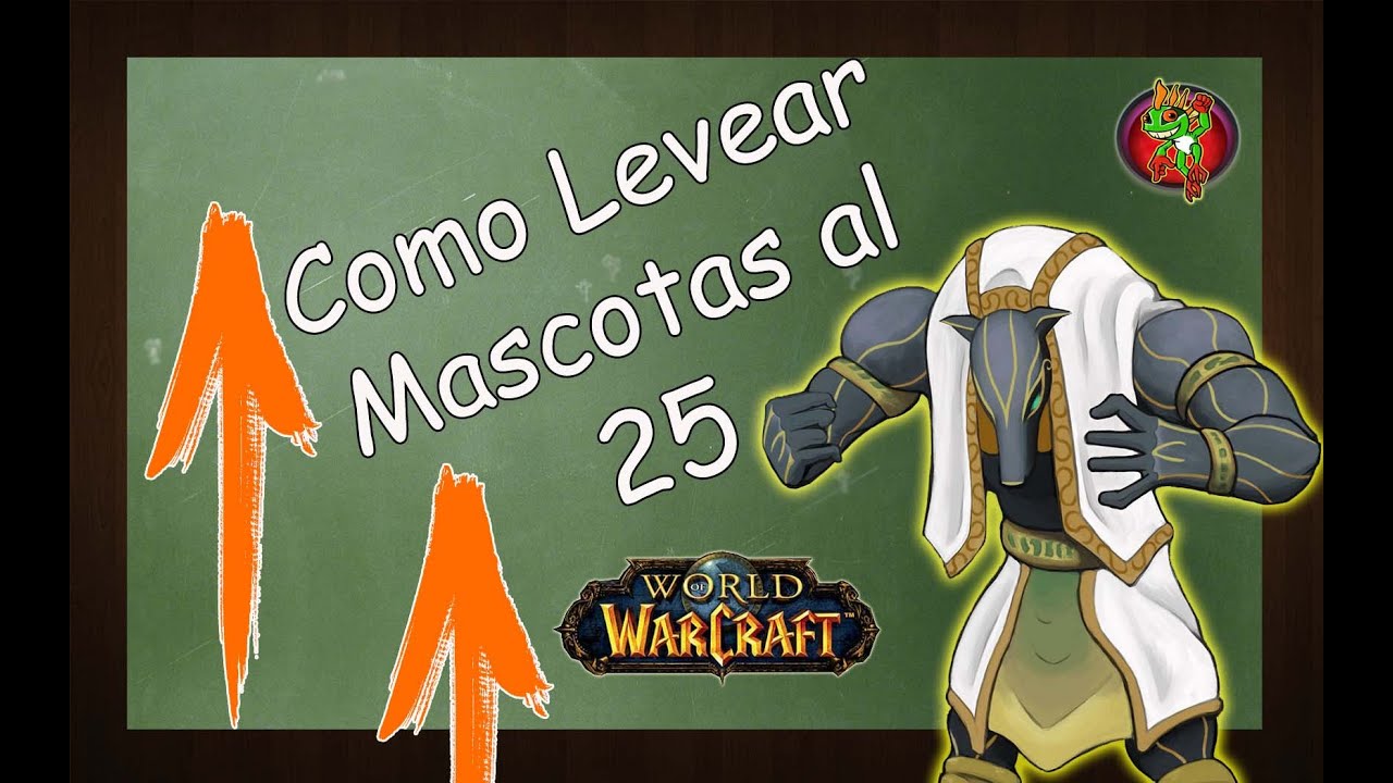 Como Levear Mascotas al 25| World of Warcraft